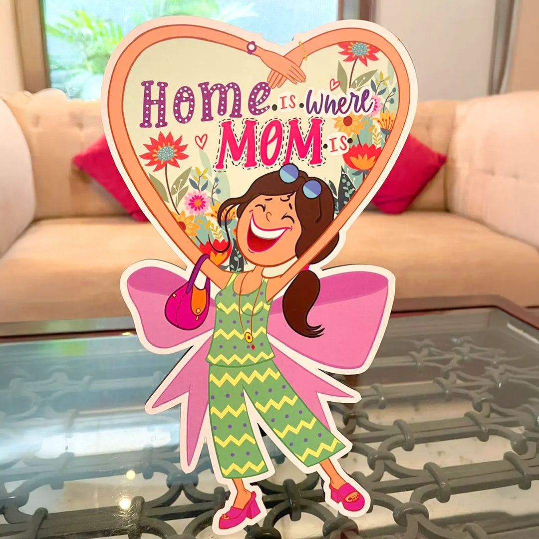 Printed "Home is where mom is" MDF Table Decor With Foldable Stand
