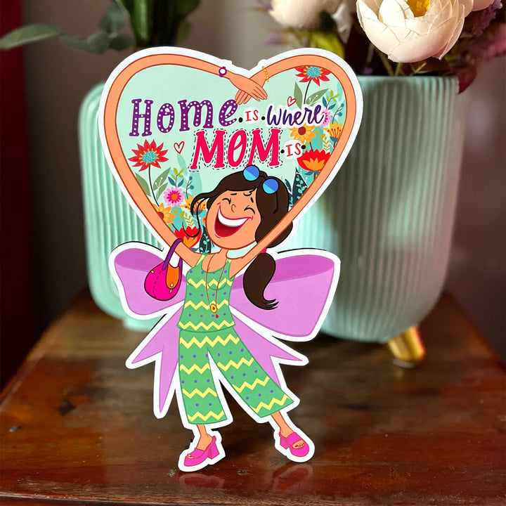 Printed "Home is where mom is" MDF Table Decor With Foldable Stand