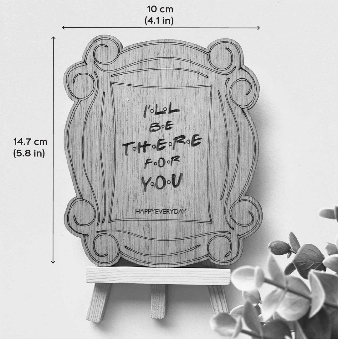 Engraved “I’ll Be There for You” Wooden Greeting Card
