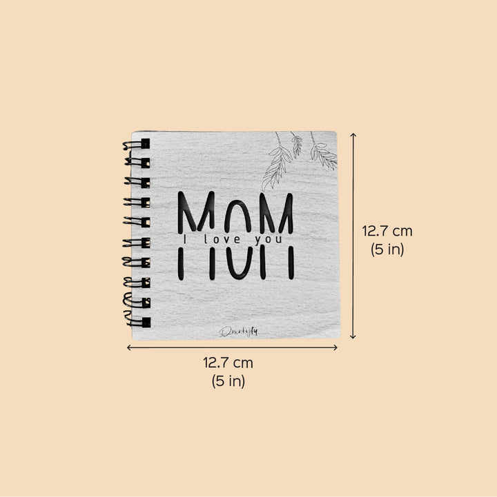 Handmade Mom I Love You Theme MDF Wood Notebook For Mothers | 60 Pages