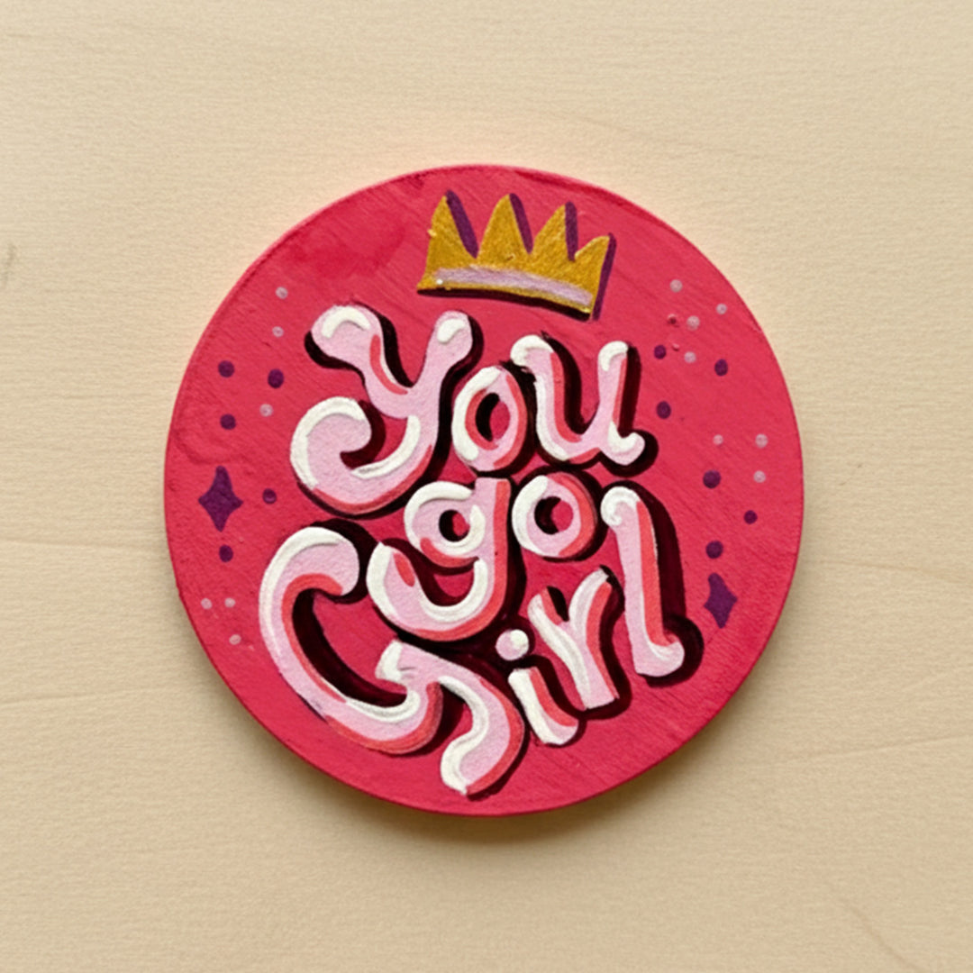 Hand-Painted "You Go Girl" MDF Wood Fridge Magnet